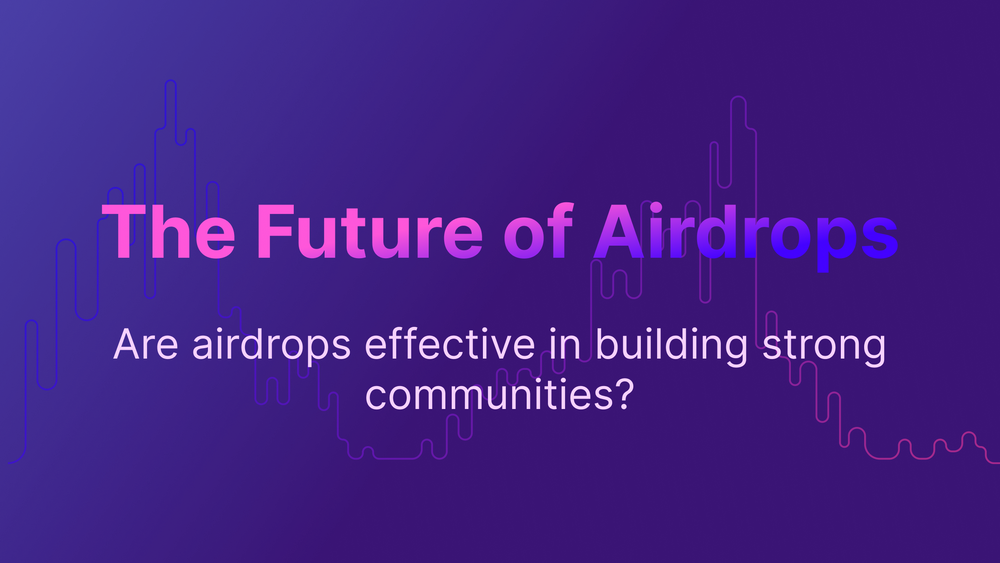 Airdrop có hiệu quả trong việc xây dựng cộng đồng vững mạnh không?