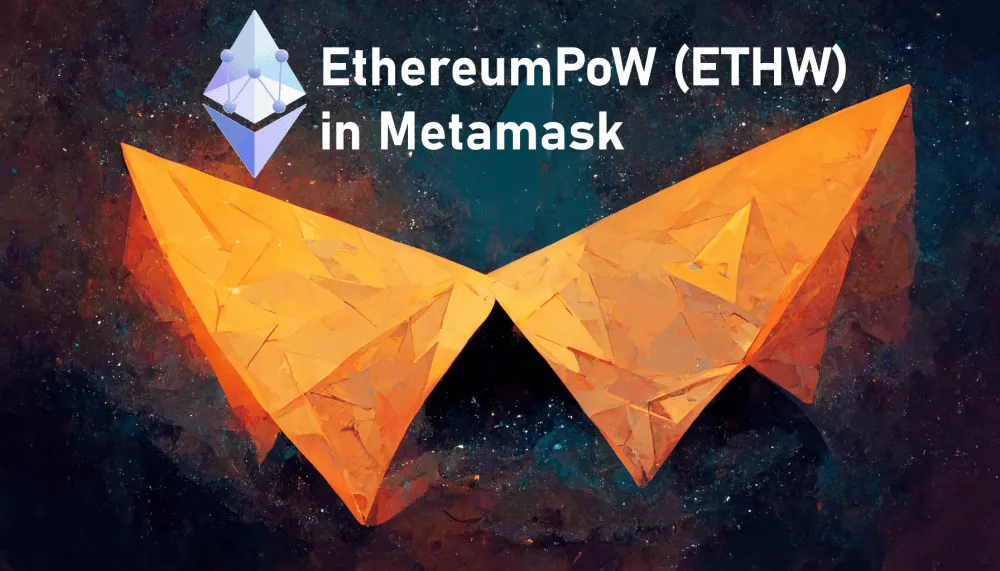Hướng dẫn thêm chain ETHW vào ví Metamask