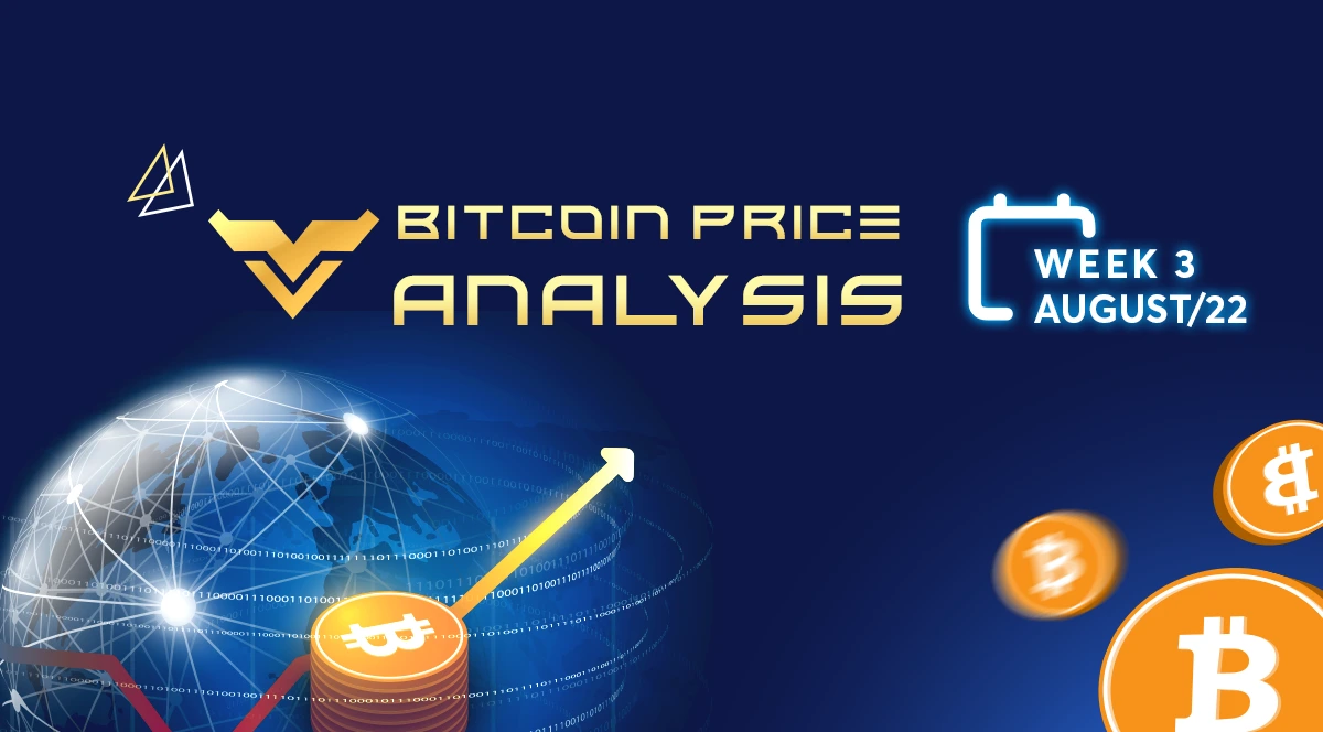 Phân tích giá Bitcoin tuần 3 tháng 8 năm 2022: Có nên tiếp tục mua lúc này?