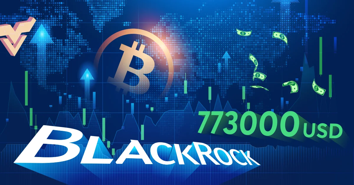 Động thái này của BlackRock có thể giúp BTC đạt 773.000 USD