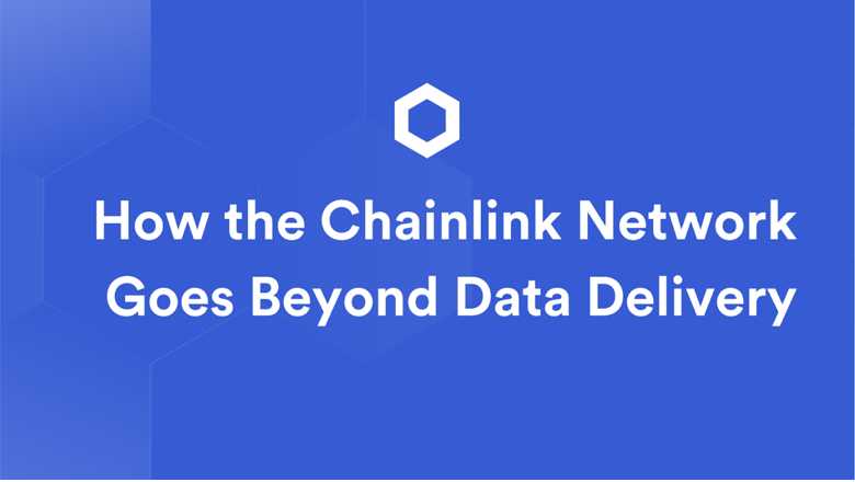 Cách mà Chainlink Network vượt ra ngoài khuôn khổ phân phối dữ liệu